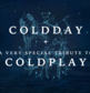 Coldday - a very special tribute to Coldplay